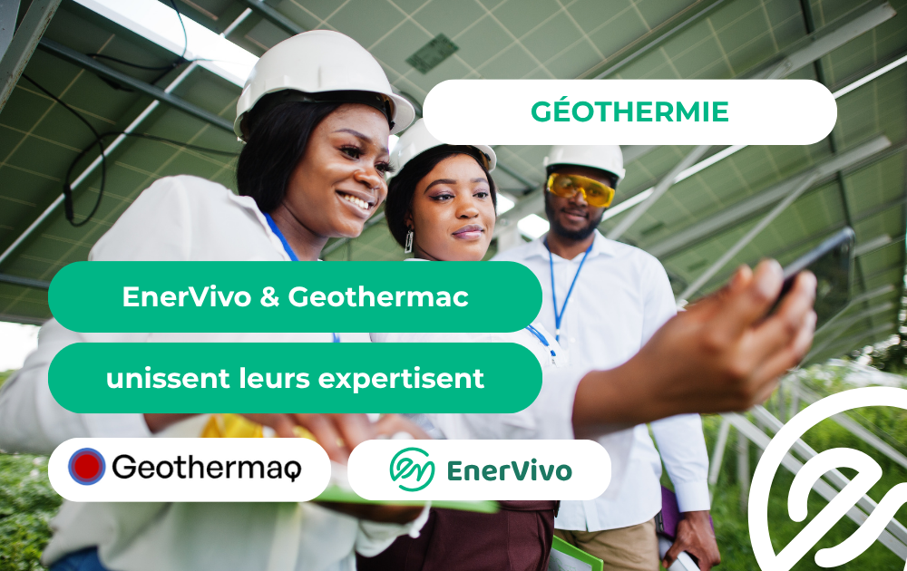 EnerVivo et GEOTHERMAQ unissent leurs expertises pour proposer une solution énergétique globale associant photovoltaïque et géothermie de surface.